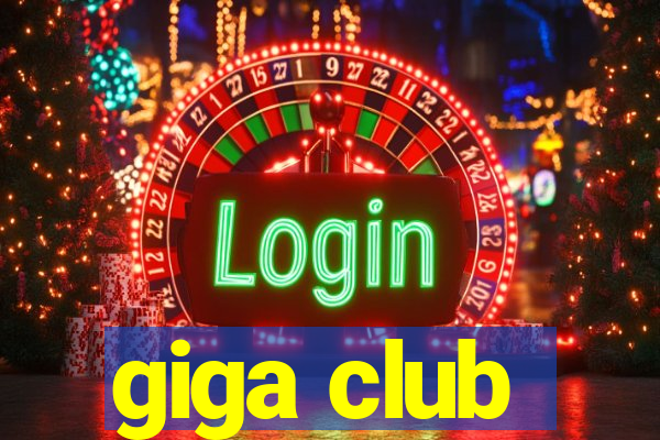 giga club